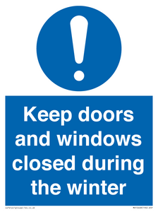 Keep doors and windows closed during the winter